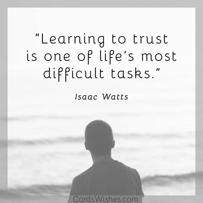 Learning to trust is one of life’s most difficult tasks.